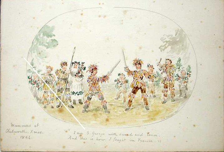 Mummers at Chilworth. Xmas. 1864. A.D.Lucas. 1900 "I am S. George with sword and lance, And this is how I fought in France"