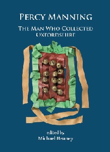 Book cover of 'Percy Manning: The Man Who Collected Oxfordshire' by Michael Heaney