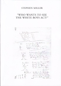 Book cover of 'Who Wants to see the White Boys Act?' by Stephen Miller